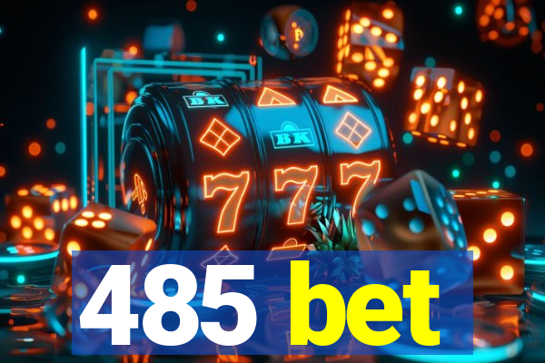 485 bet